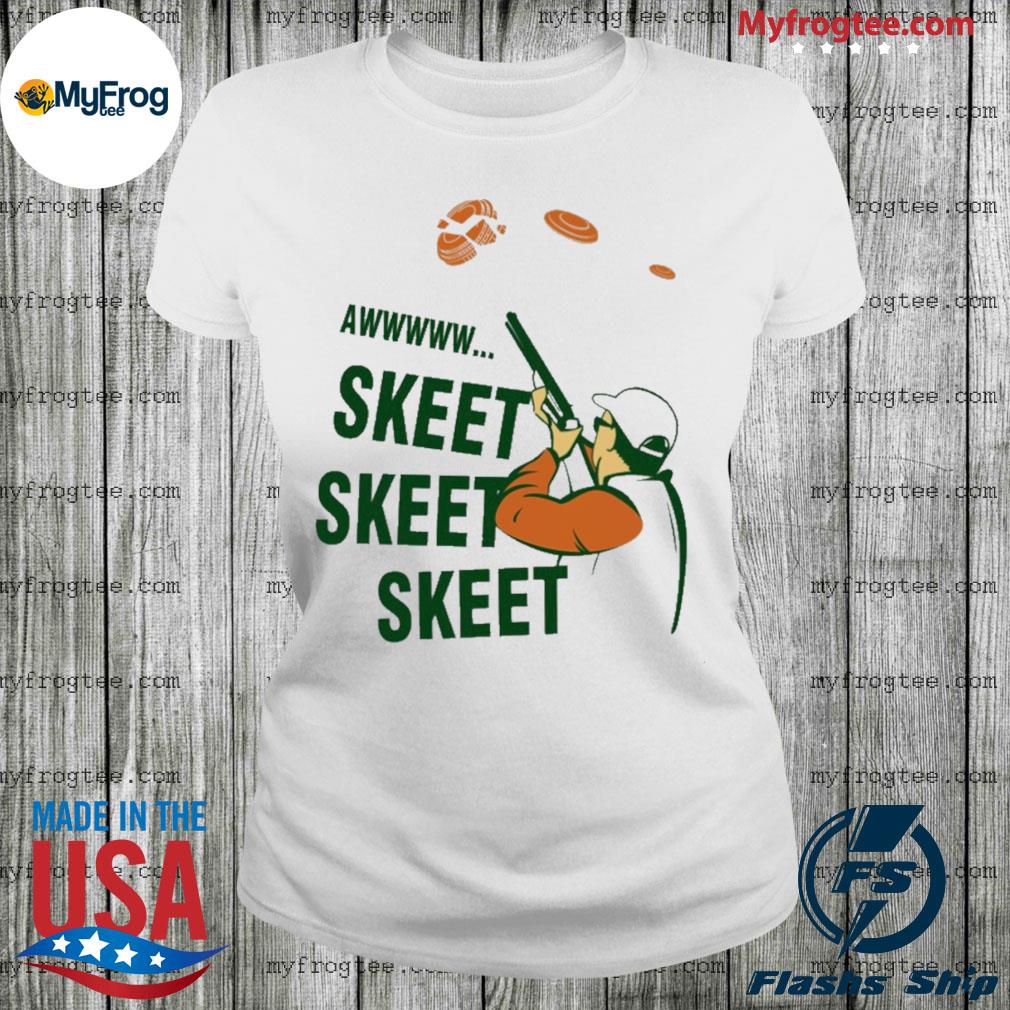 Aww skeet skeet skeet shirt, hoodie, sweater and long sleeve