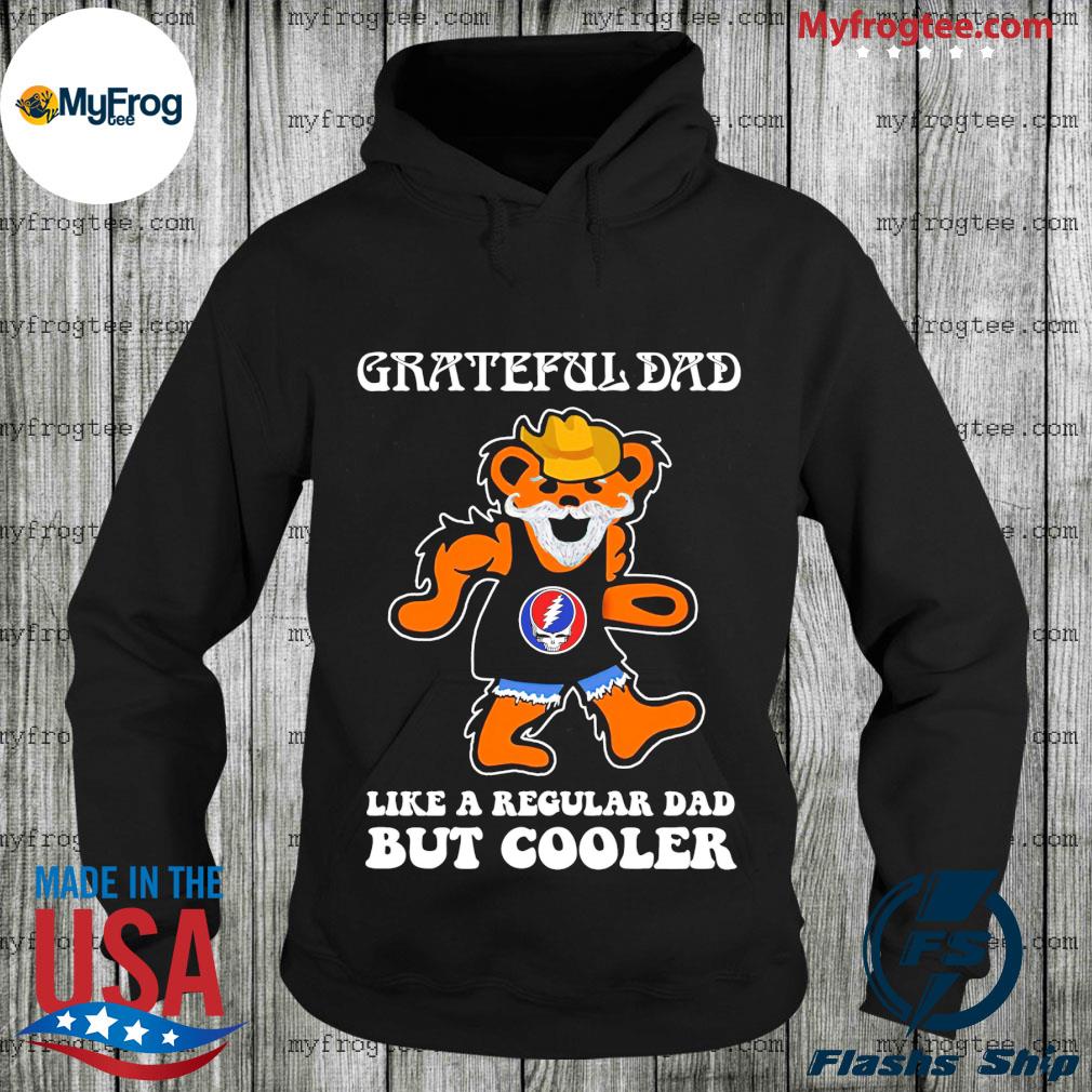 Bear Grateful Dead grateful dad like a regular dad but cooler