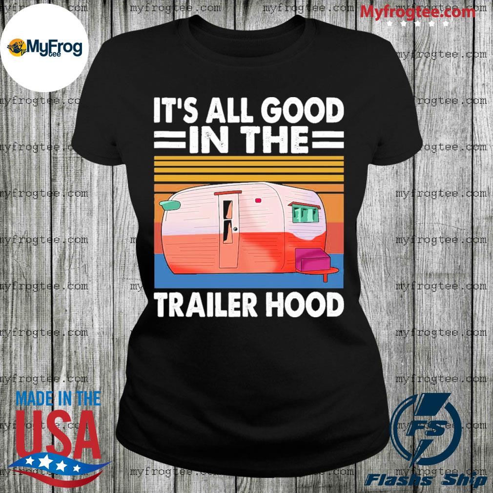 its all good in the hood shirt