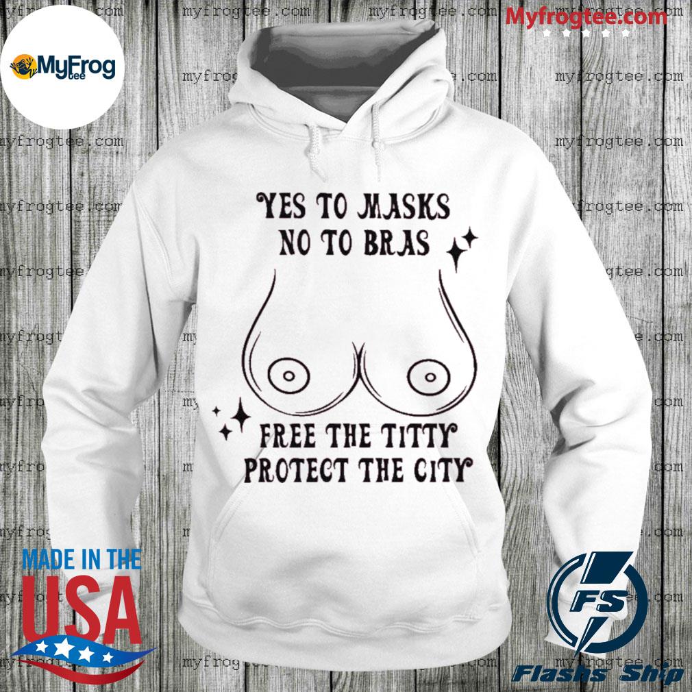  Say yes to Masks and no to Bras free the Titi Braless