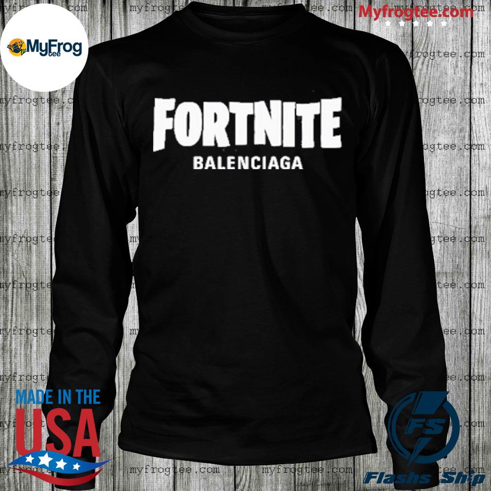 Balenciaga fortnite 2021 medium fit in shirt, hoodie, sweater and