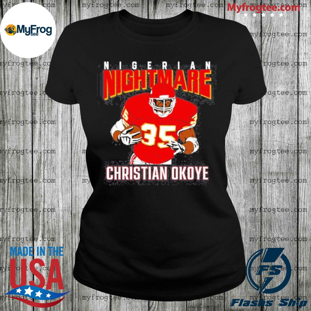 Nigerian Nightmare Christian Okoye shirt, hoodie, sweatshirt and