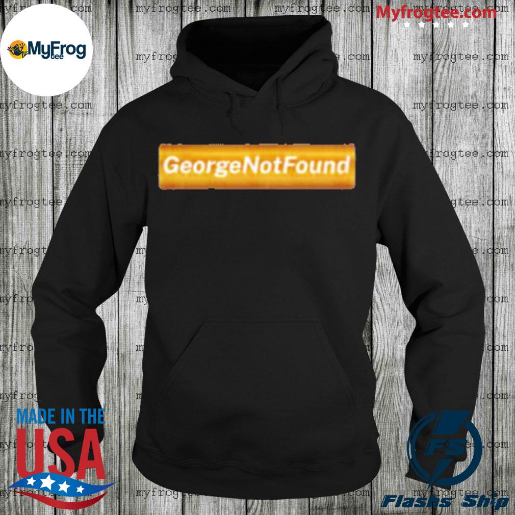 Georgenotfound merch gold shirt hoodie sweater and long sleeve