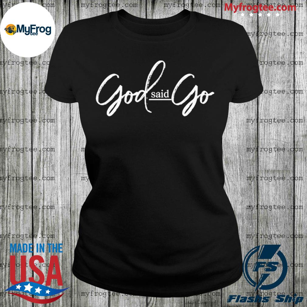 God said go masterclasswithmelody shirt hoodie sweater and long