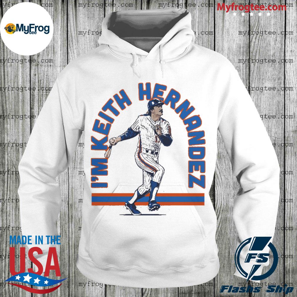 I'm Keith Hernandez shirt, hoodie, sweater, long sleeve and tank top