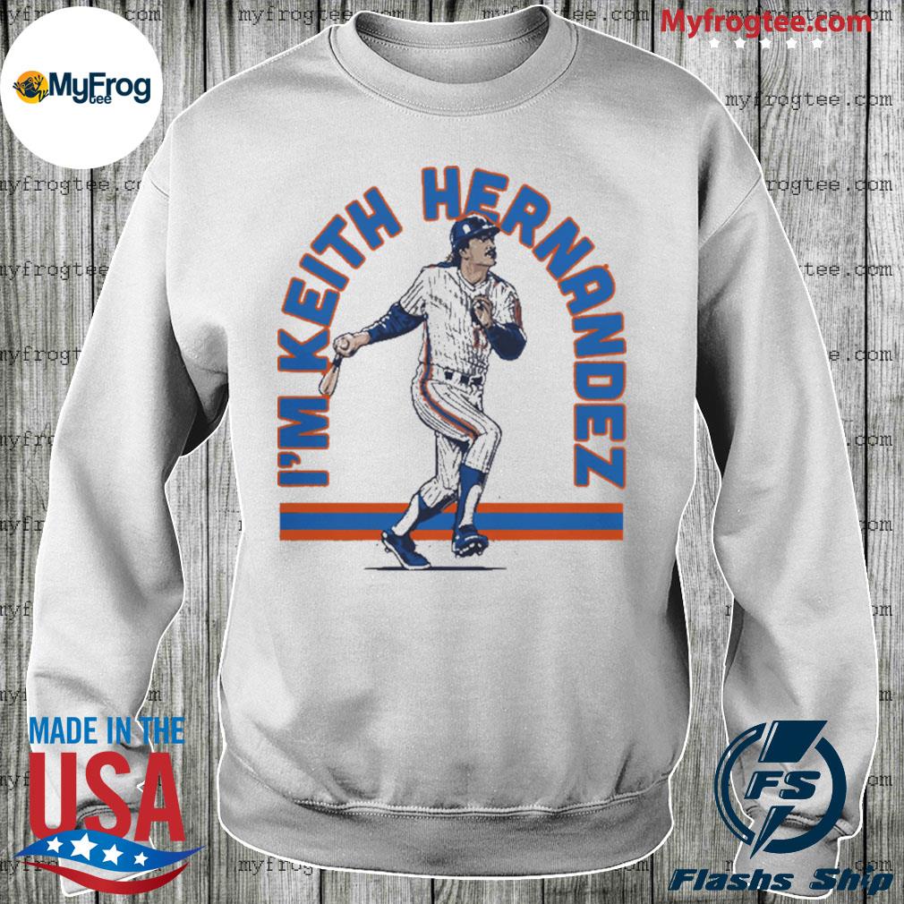 I'm Keith Hernandez Shirt t-shirt