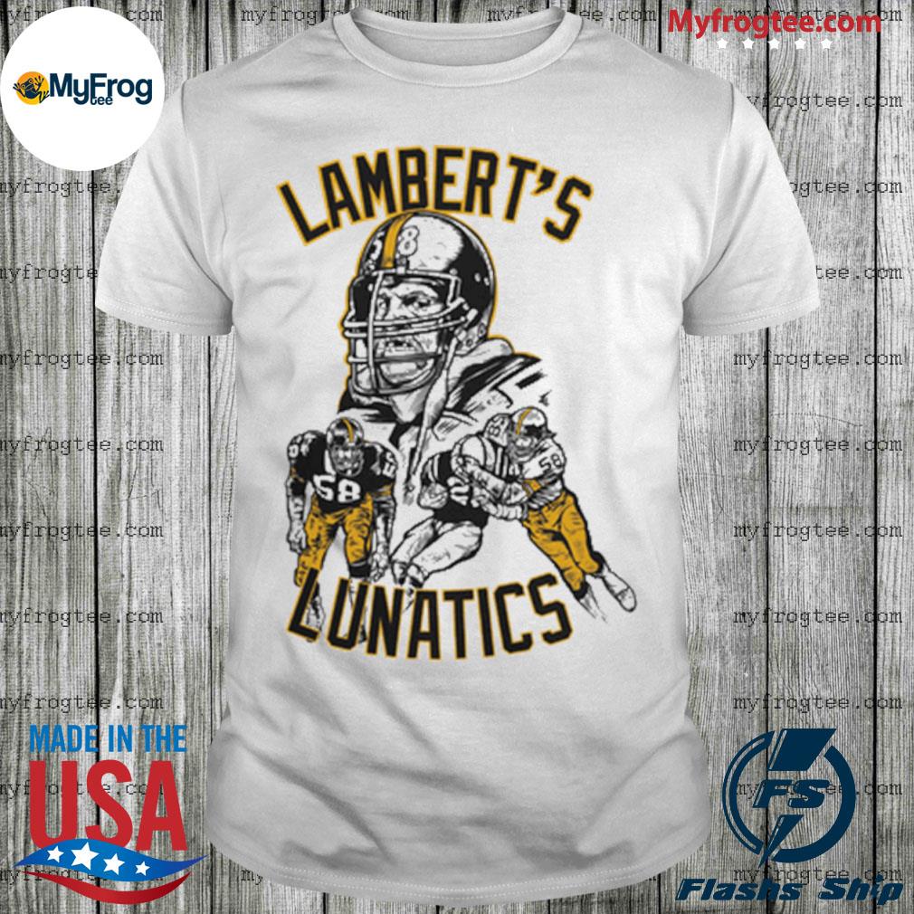 Jack Lambert LAMBERT'S LUNATICS Pittsburgh Shirt, hoodie, sweater, long  sleeve and tank top