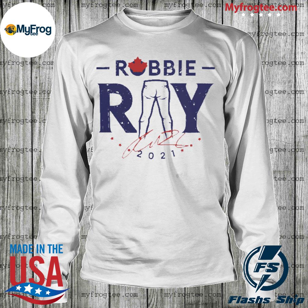 Robbie ray pants 2021 shirt, hoodie, sweater, long sleeve and tank top