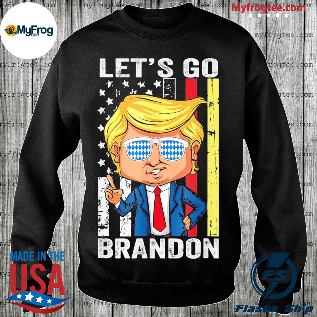 Trump said to Biden let's go Brandon shirt, hoodie, sweater and v-neck t- shirt