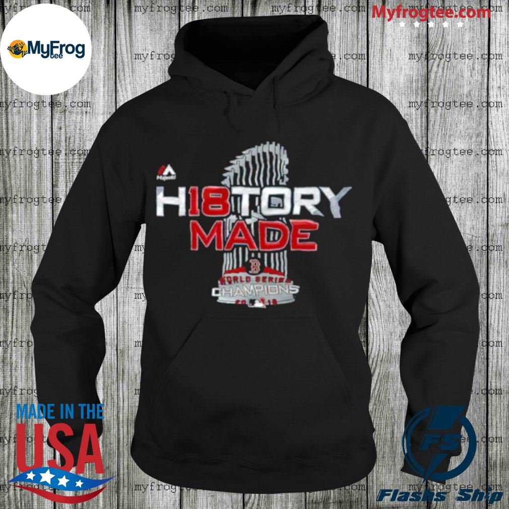 Boston Red Sox 2018 World Series History Made shirt, hoodie