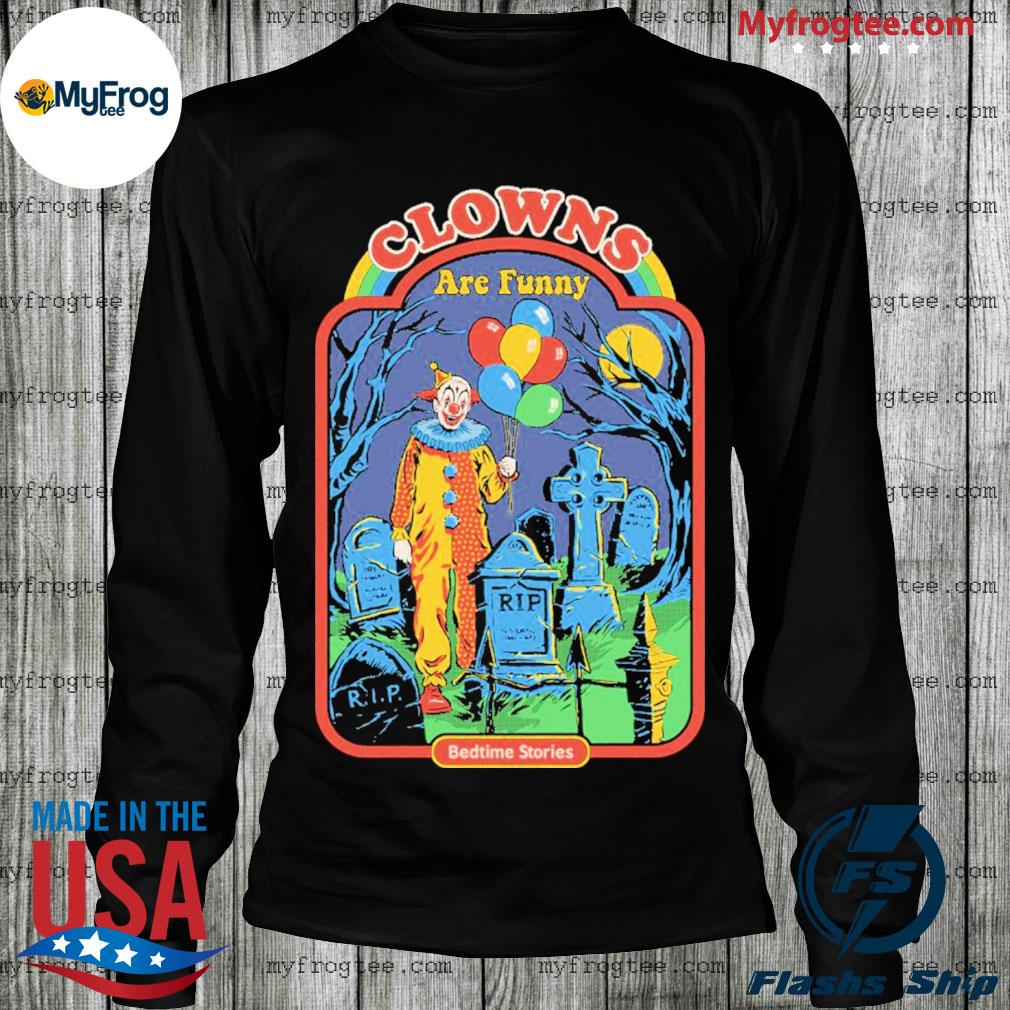 Clowns are funny bedtime stories shirt, hoodie, sweater and long sleeve