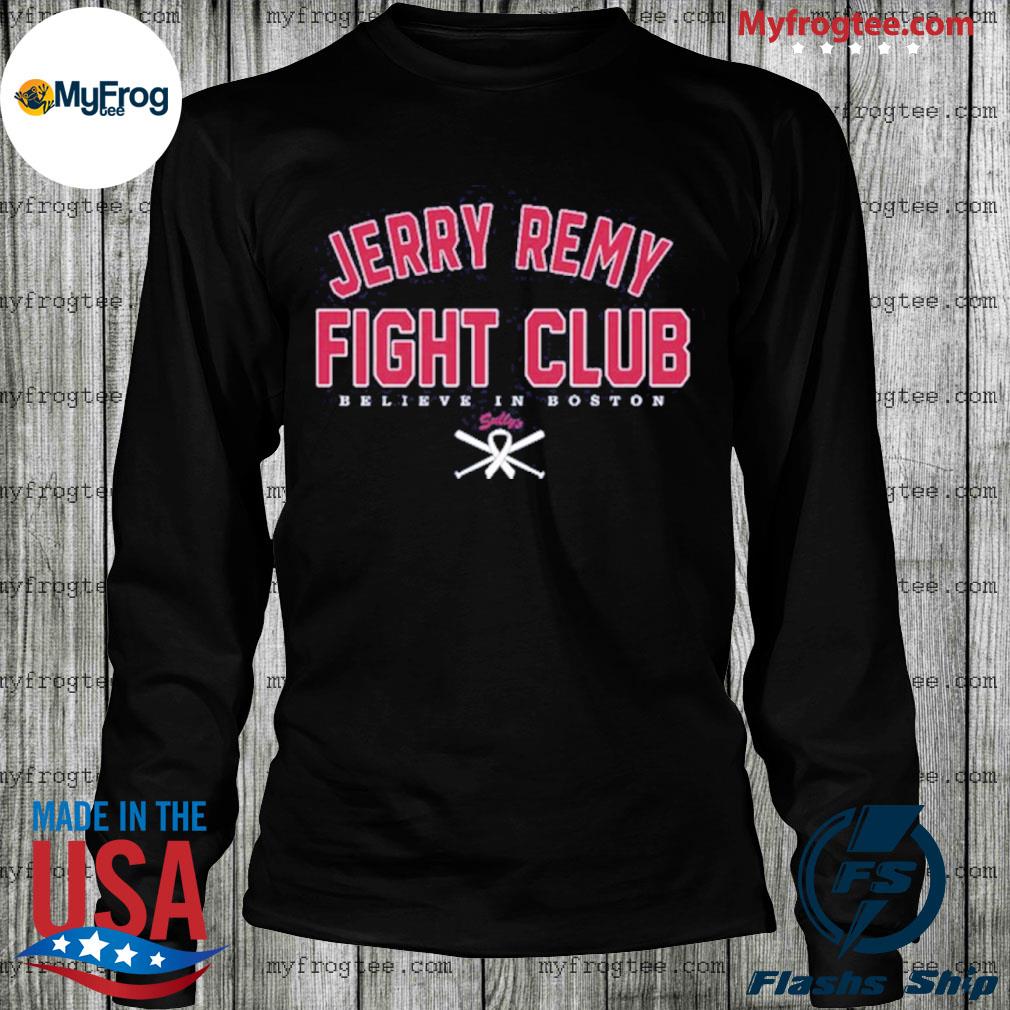 Red Sox Jerry Remy Fight Club Believe In Boston T-Shirt 
