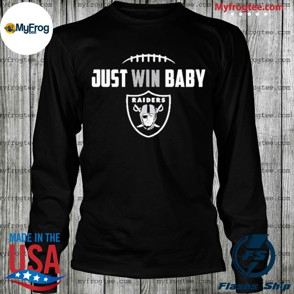 Las vegas raiders merch just win baby shirt, hoodie, sweater, long