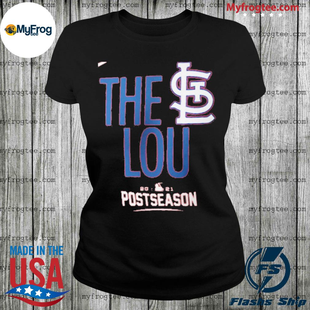 The Lou 2021 Postseason St Louis Cardinals Shirt, hoodie, sweater, long  sleeve and tank top