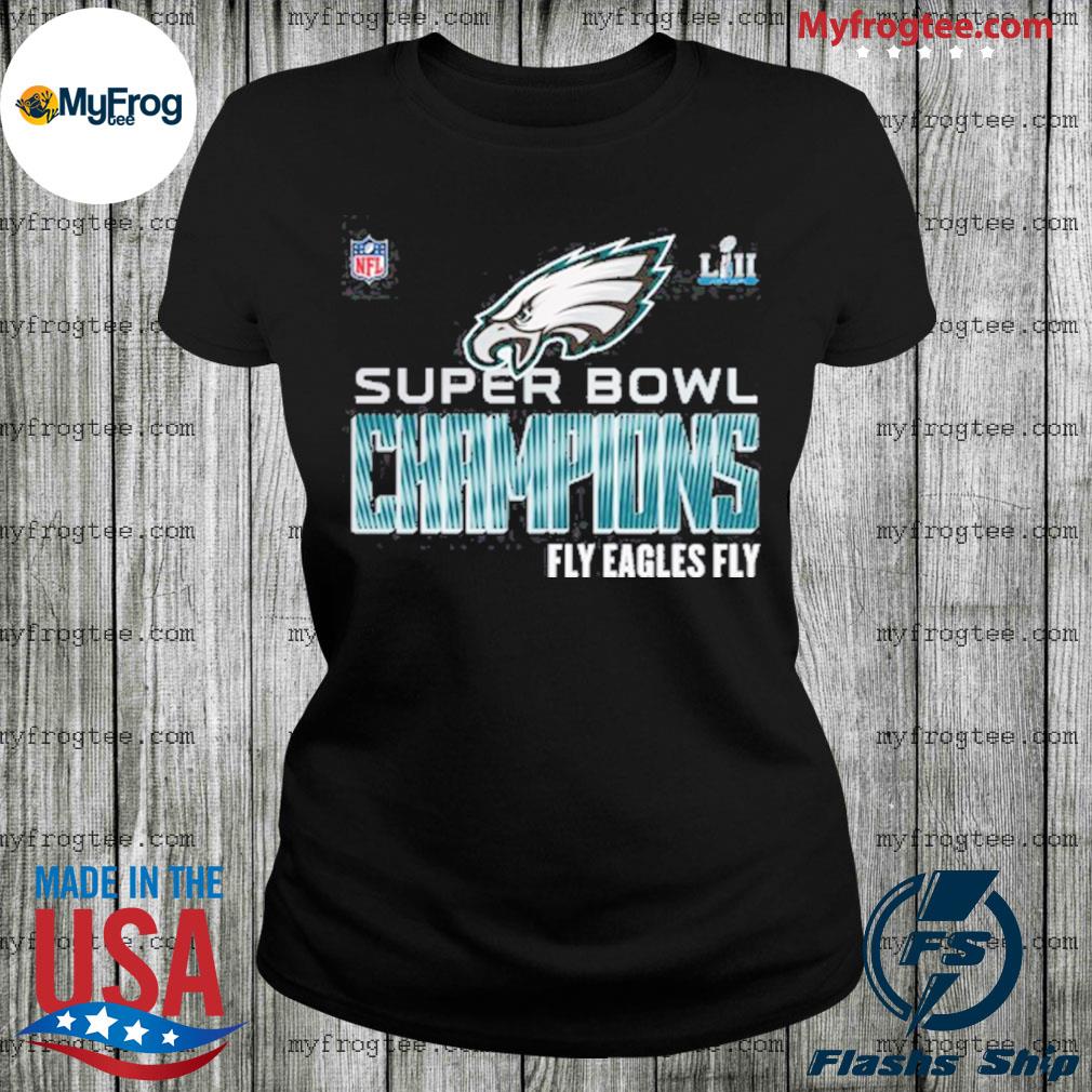 NFL Super Bowl Champions fly eagles fly Philadelphia Eagles shirt, hoodie