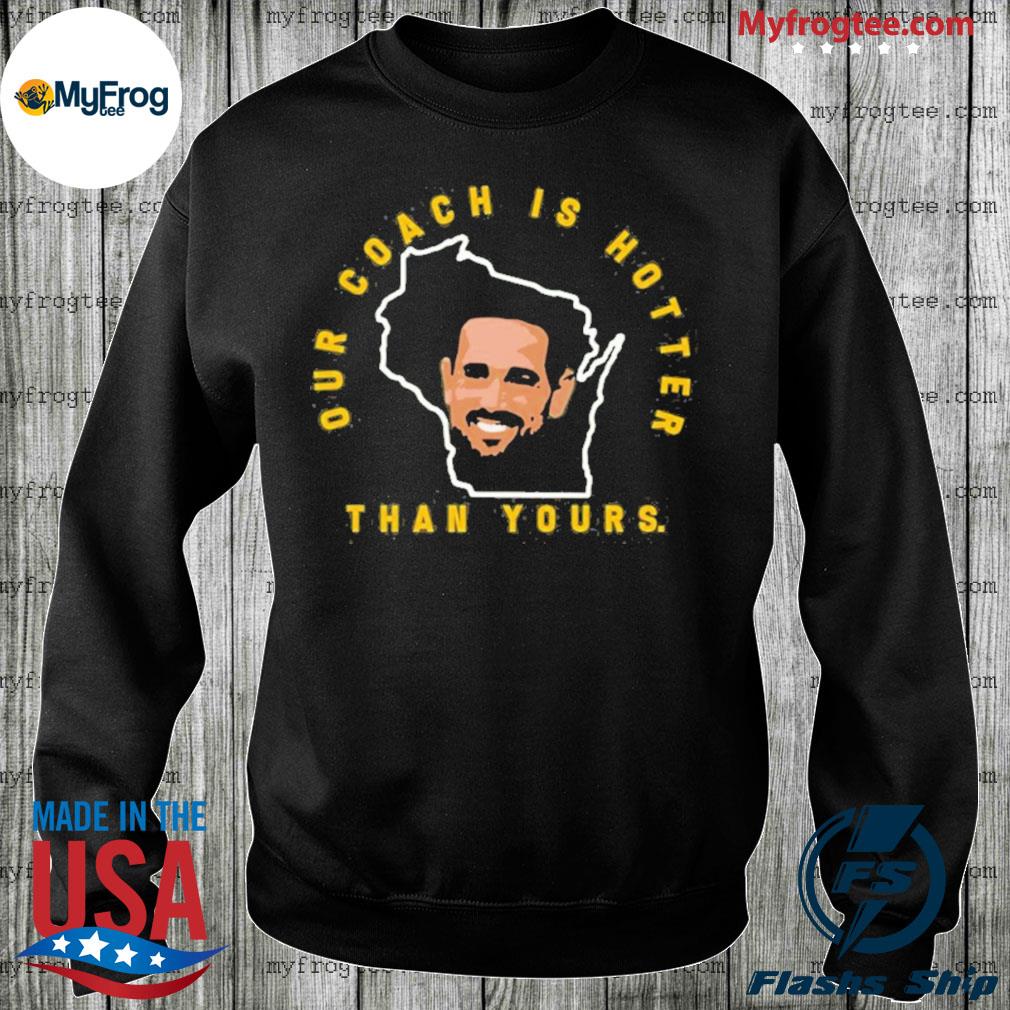 Tshirtgang Our Coach Is Hotter Than Yours Aaron Rodgers Matt Lafleur Green Bay Football Fan T Shirt Long Sleeve / Forest Green / X-Large