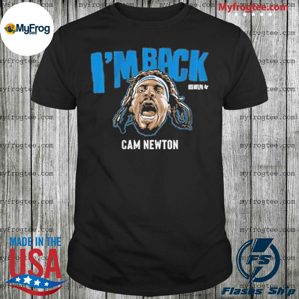 Cam newton I'm back shirt, hoodie, sweater and long sleeve