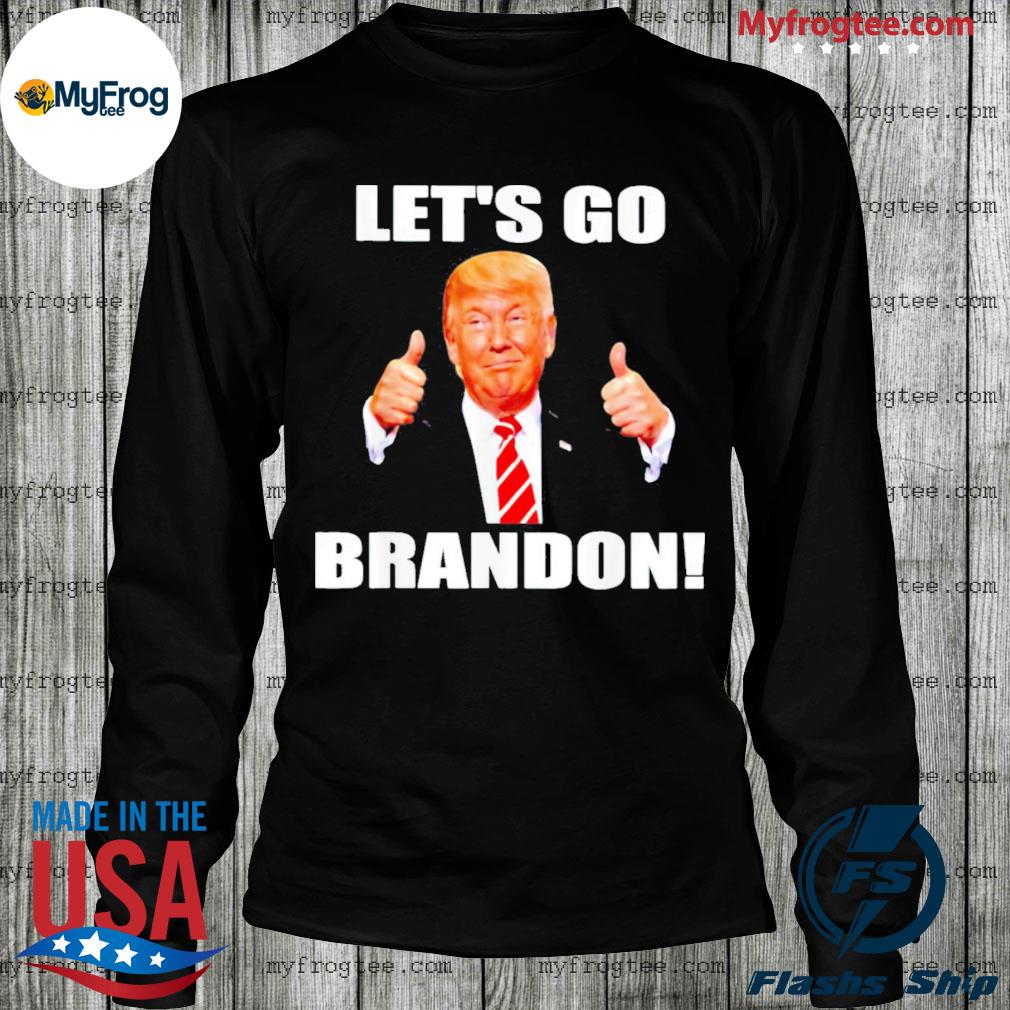 Donald Trump let's go brandon shirt, hoodie, sweater, long sleeve and tank  top