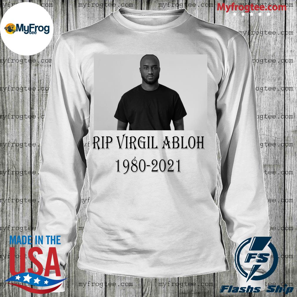Buy RIP Virgil Abloh 1980-2021 Shirt For Free Shipping CUSTOM XMAS PRODUCT  COMPANY