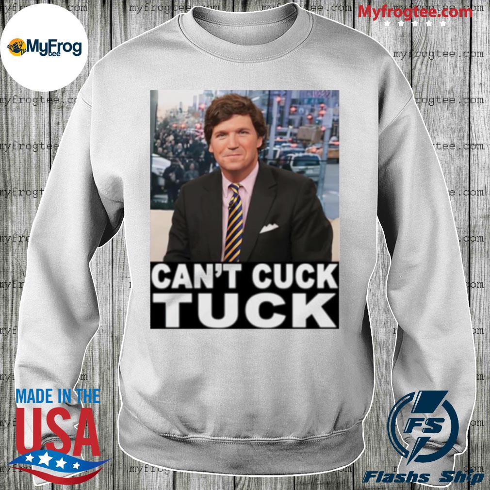 cant cuck the tuck shirt