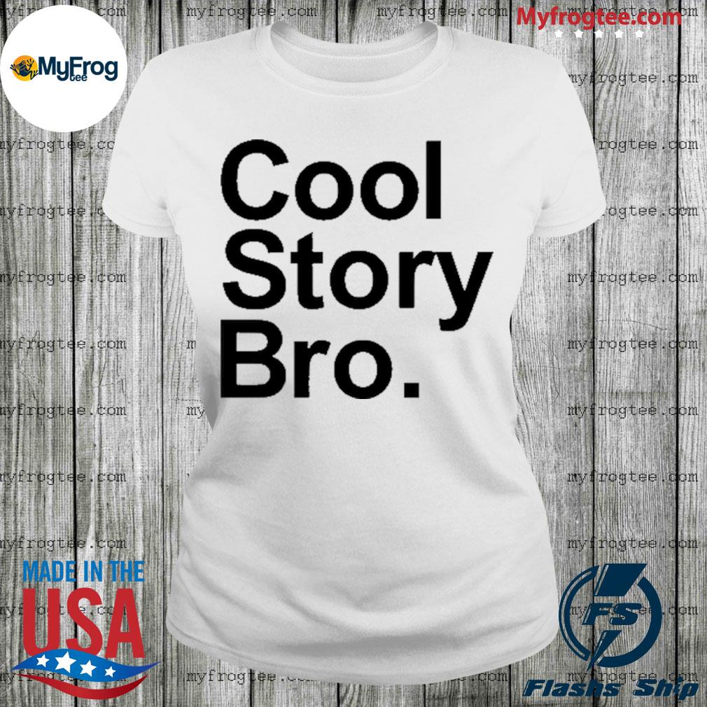 cool story bro sweatshirt