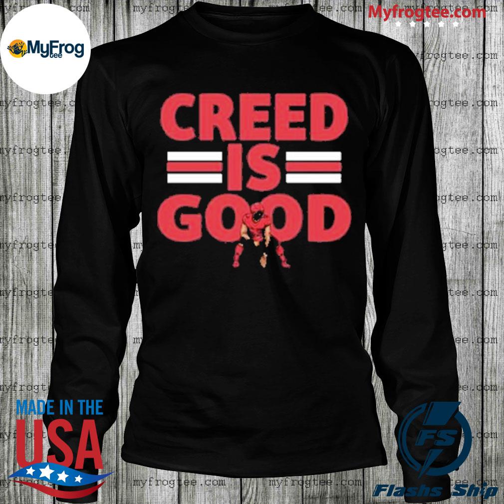 Official Creed Humphrey Creed Is Good shirt