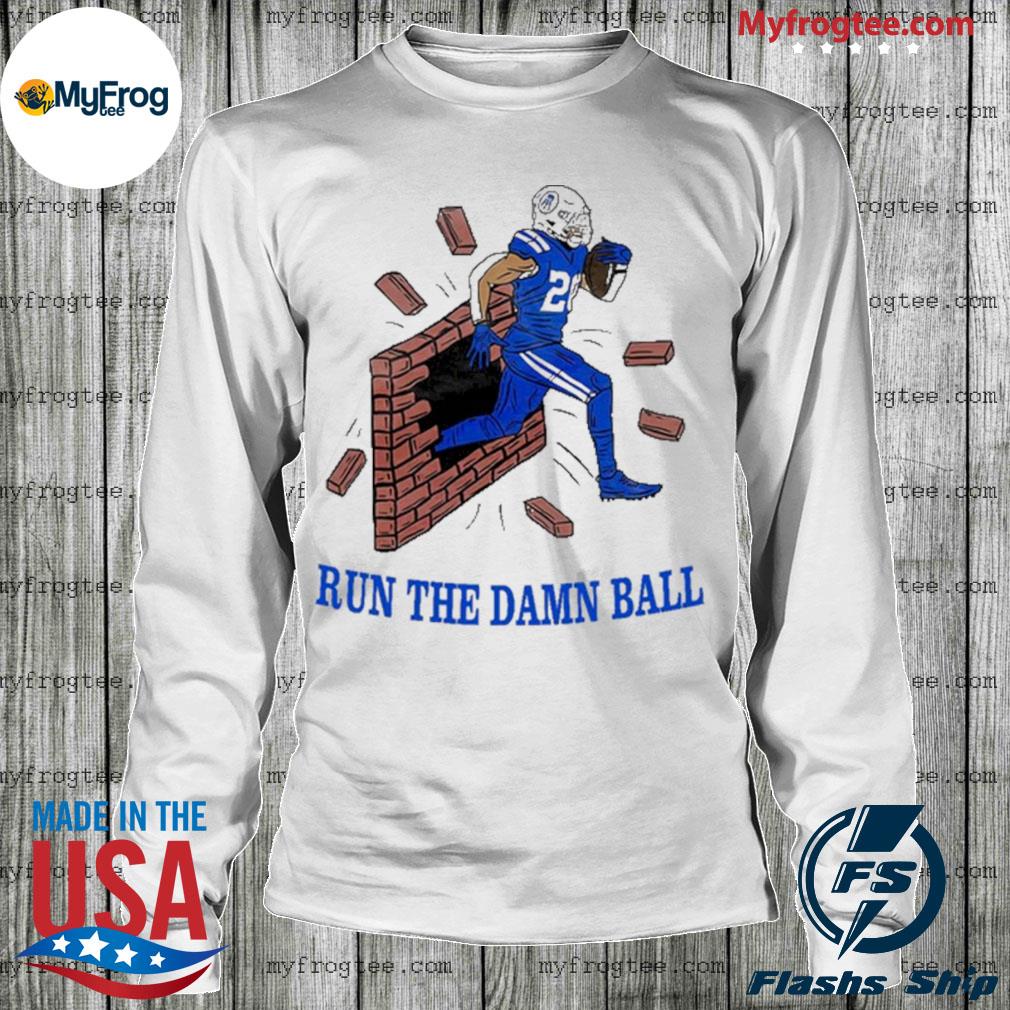 Run The Damn Ball - Colts - T-Shirt