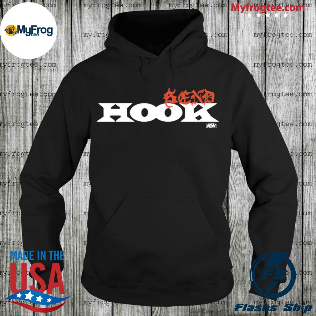 Send Hook Aew Shirt, hoodie, sweater, long sleeve and tank top