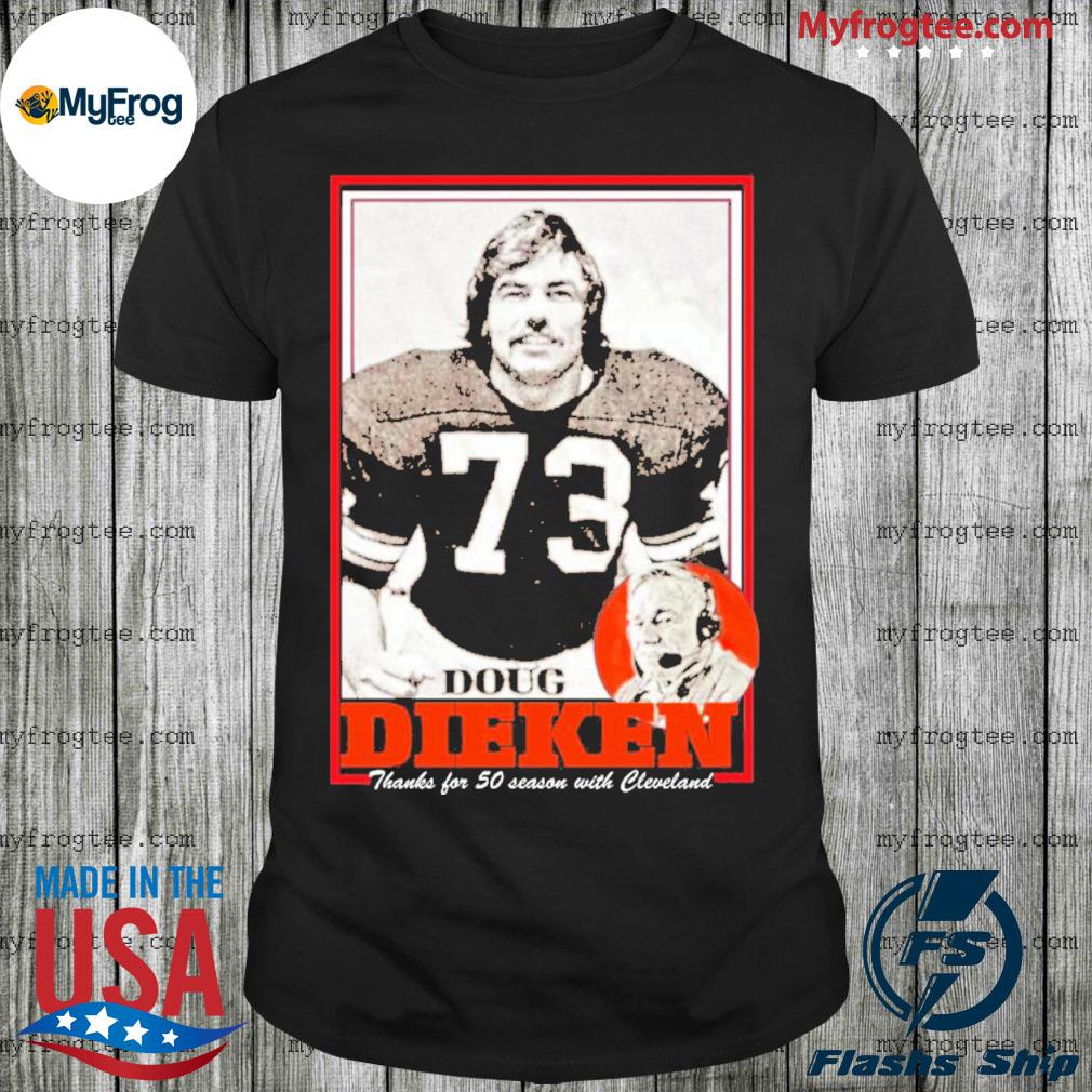 Doug Dieken Tee Shirt, hoodie, sweater and long sleeve