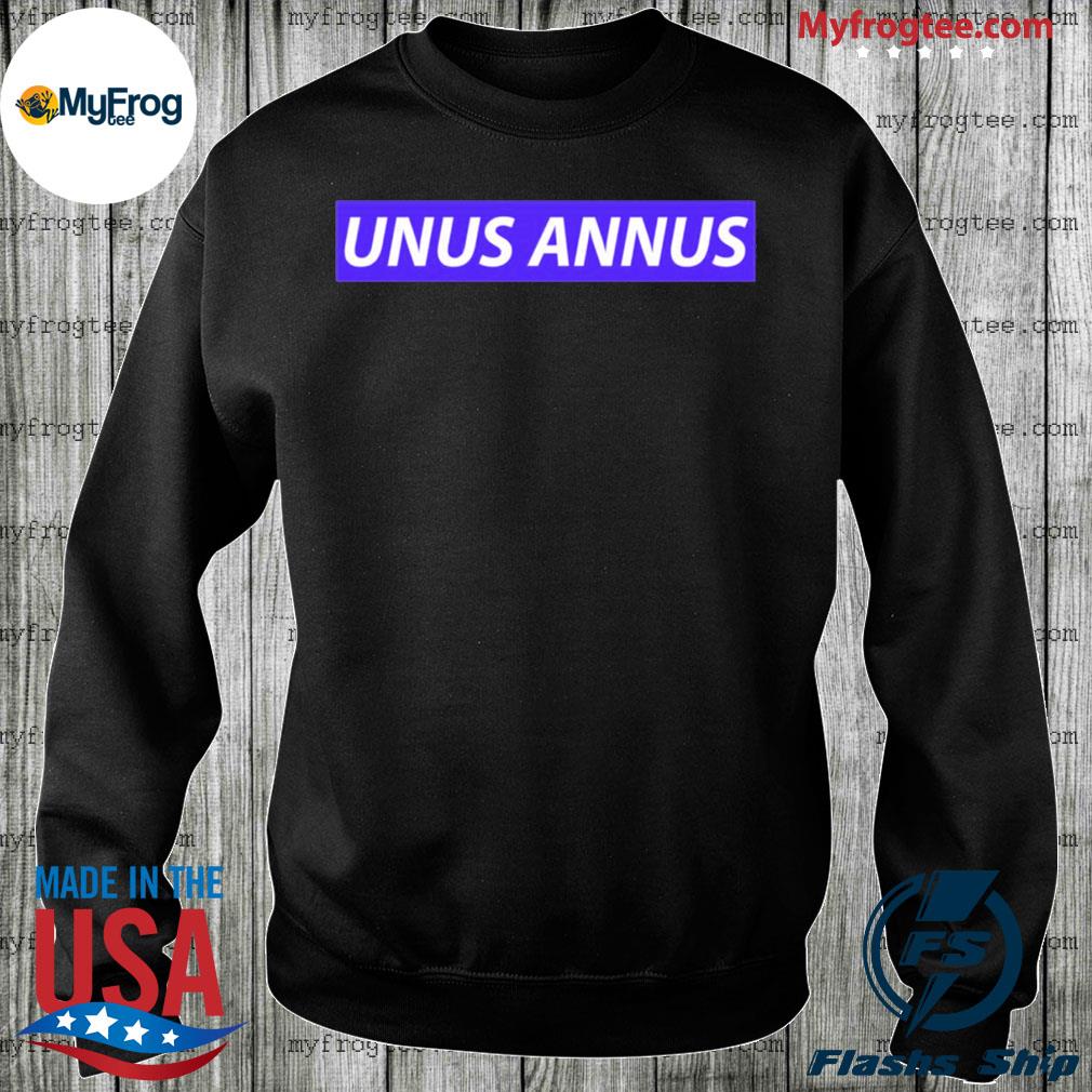 Unus Annus Merch Store Unus Annus Shirt hoodie sweater and long