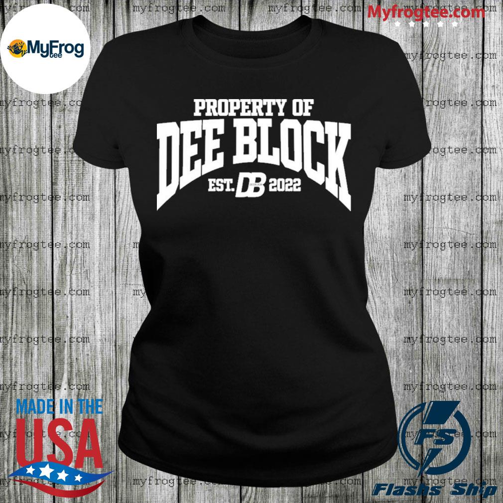 Duke Dennis Merch Property Of Dee Block Est.2022 Shirt, hoodie, sweater and  long sleeve