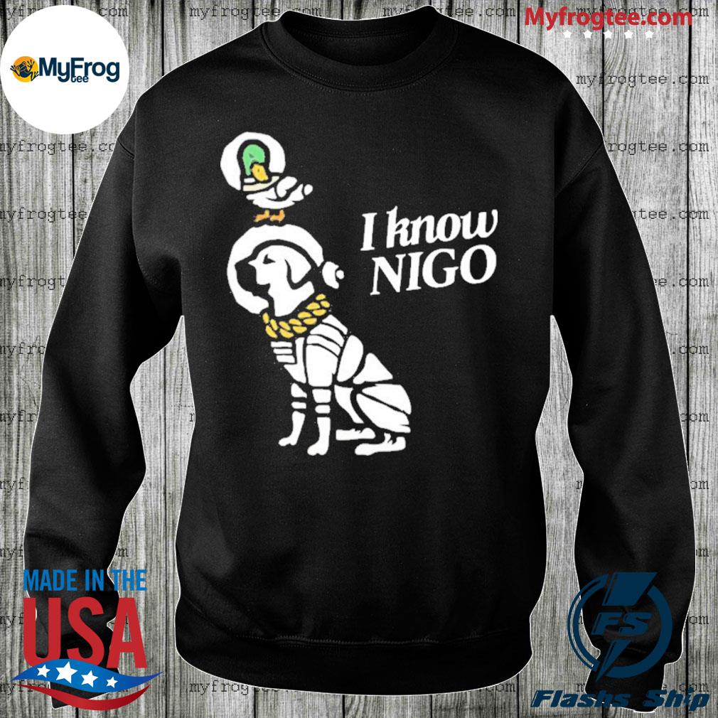 I Know Nigo Merch Shirt