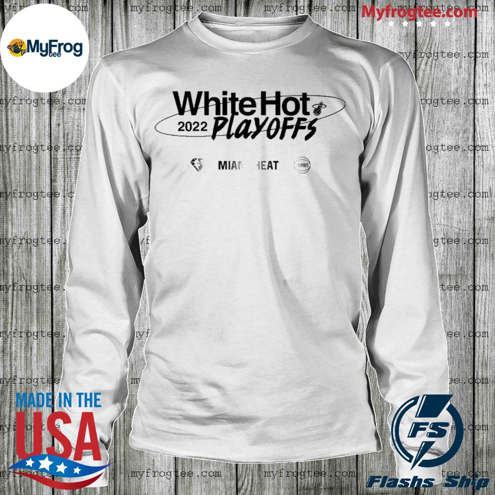 White Hot 2022 Playoffs Miami Heat Shirt, hoodie, sweater, long sleeve and  tank top