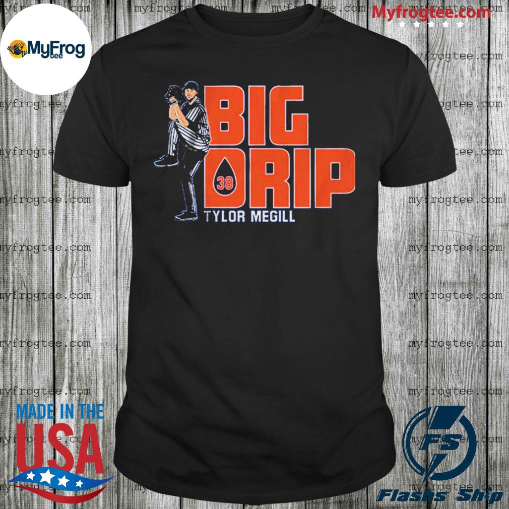 Tylor Megill Big Drip Tee Shirt, hoodie, sweater, long sleeve and tank top