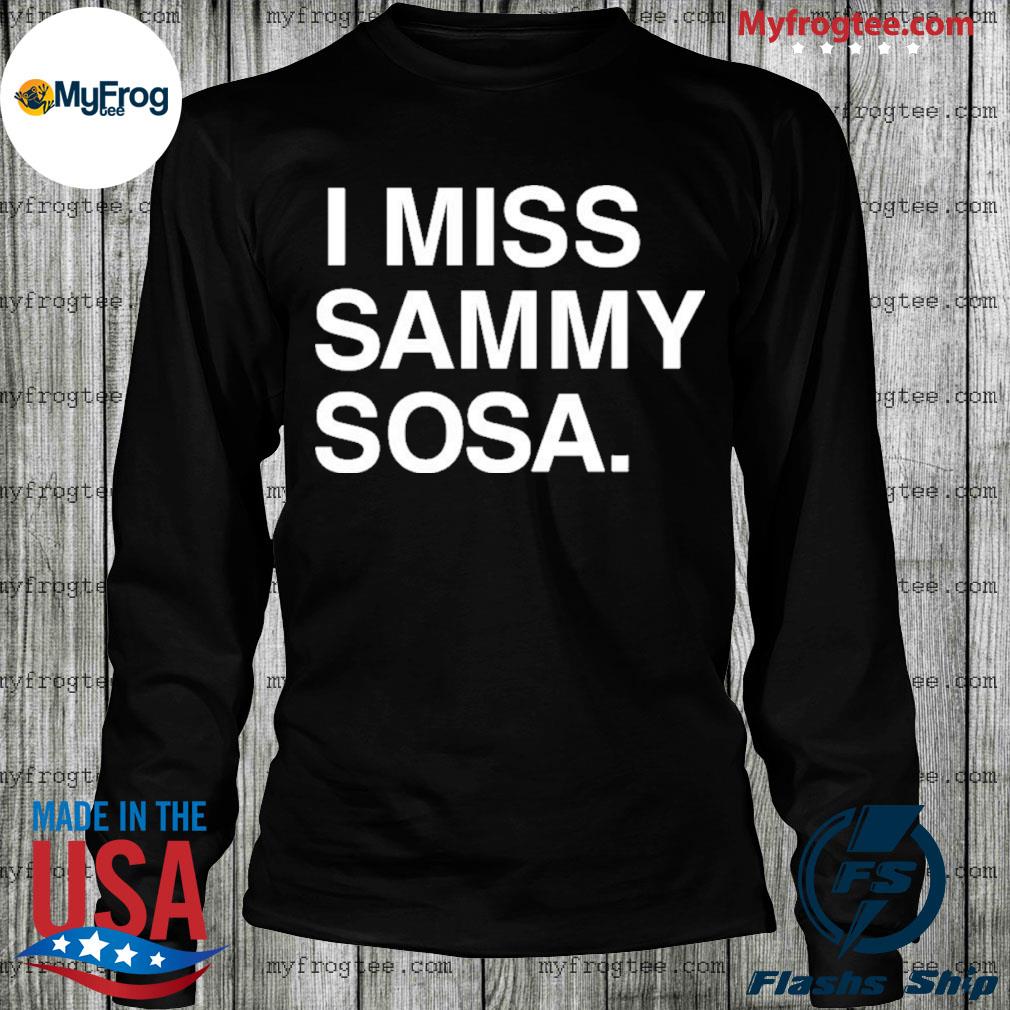 I miss sammy sosa Chicago Cubs obvious store shirt, hoodie, sweater and  long sleeve