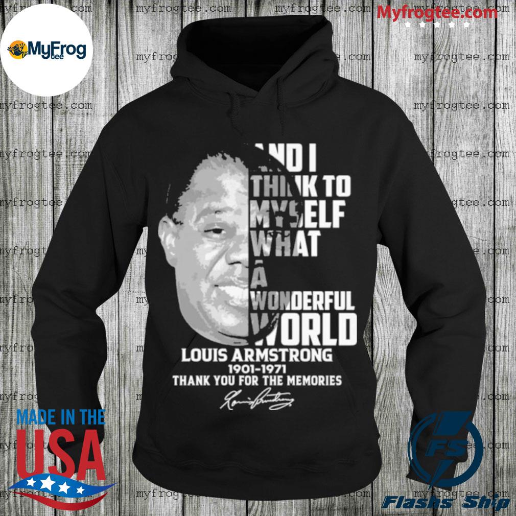 Louis Armstrong signature thank you for the memories shirt, hoodie