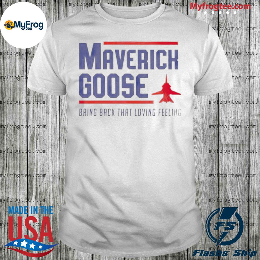 Top Gun Maverick Bring Back That Loving Feeling Shirt