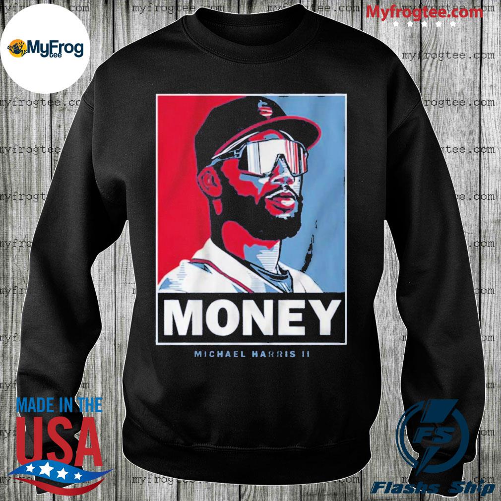 Money Michael Harris II Shirt, hoodie, sweater, long sleeve and tank top