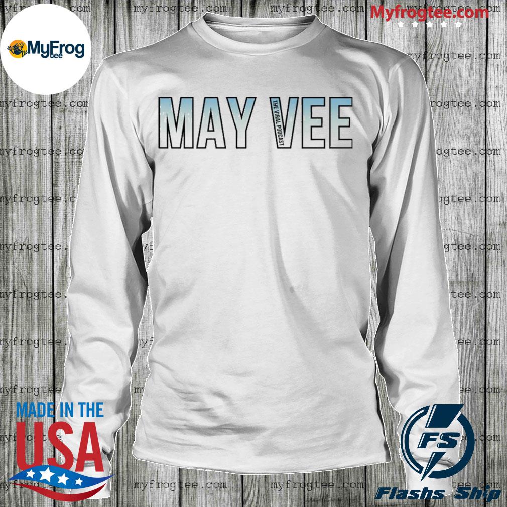 Original The viral podcast merch mayvee shirt, hoodie, sweater and