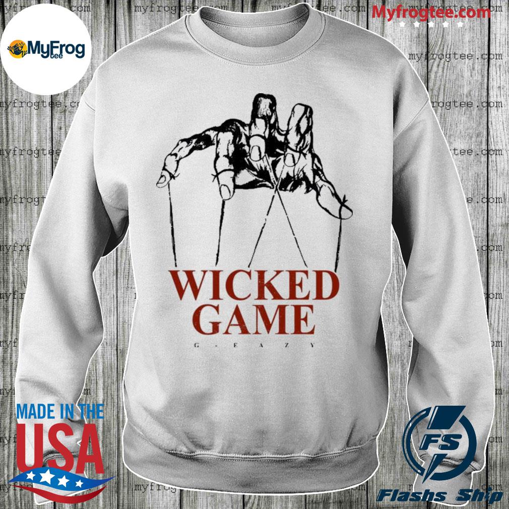 Wicked Game G Eazy nice shirt, hoodie, sweater, long sleeve and tank top