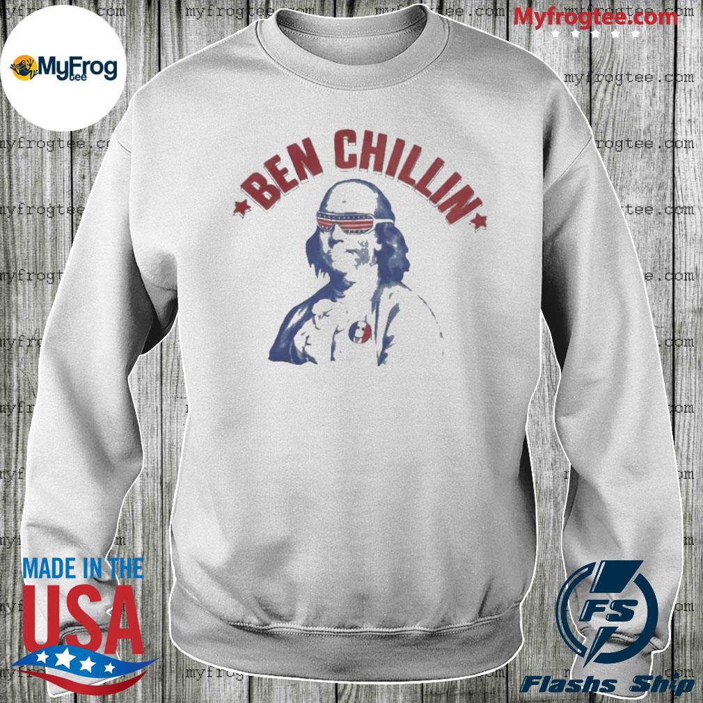 Ben chillin shirt, hoodie, sweater and long sleeve