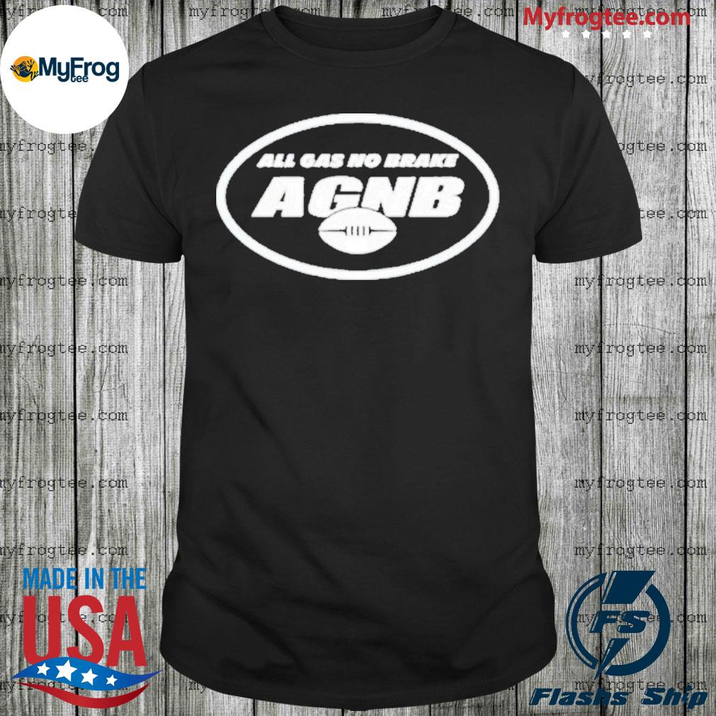 All Gas No Brake AGNB Alijah Vera-Tucker New York Jets Shirt, hoodie,  sweater, long sleeve and tank top