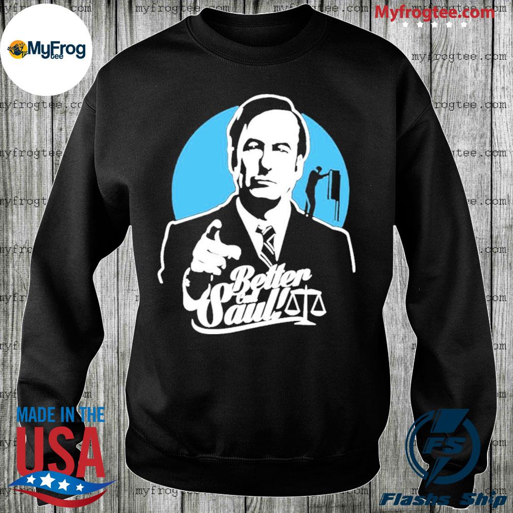 Saul goodman better call saul shirt, hoodie, sweater and