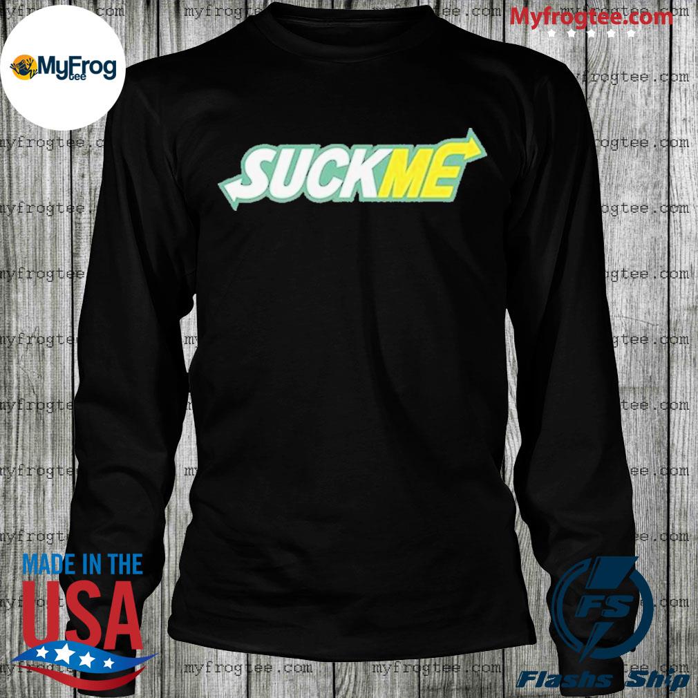 Subway Suck Me T-Shirt, hoodie, sweater and long sleeve