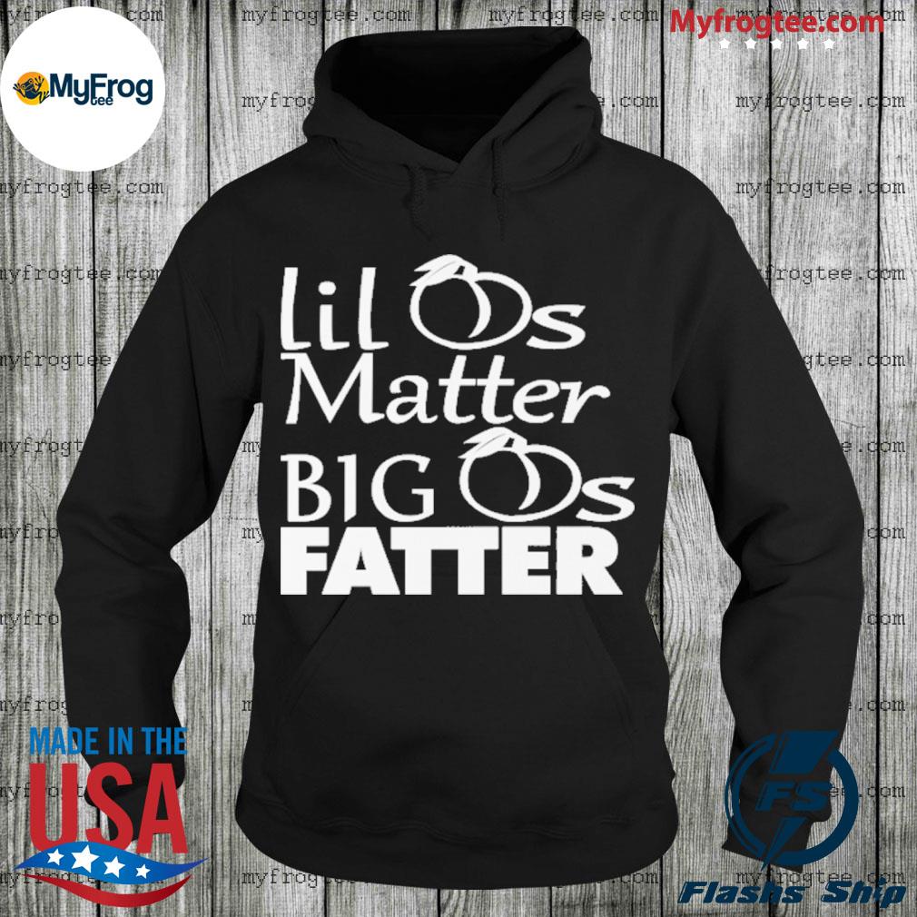 That go hard lil as matter big as fatter black s Hoodie