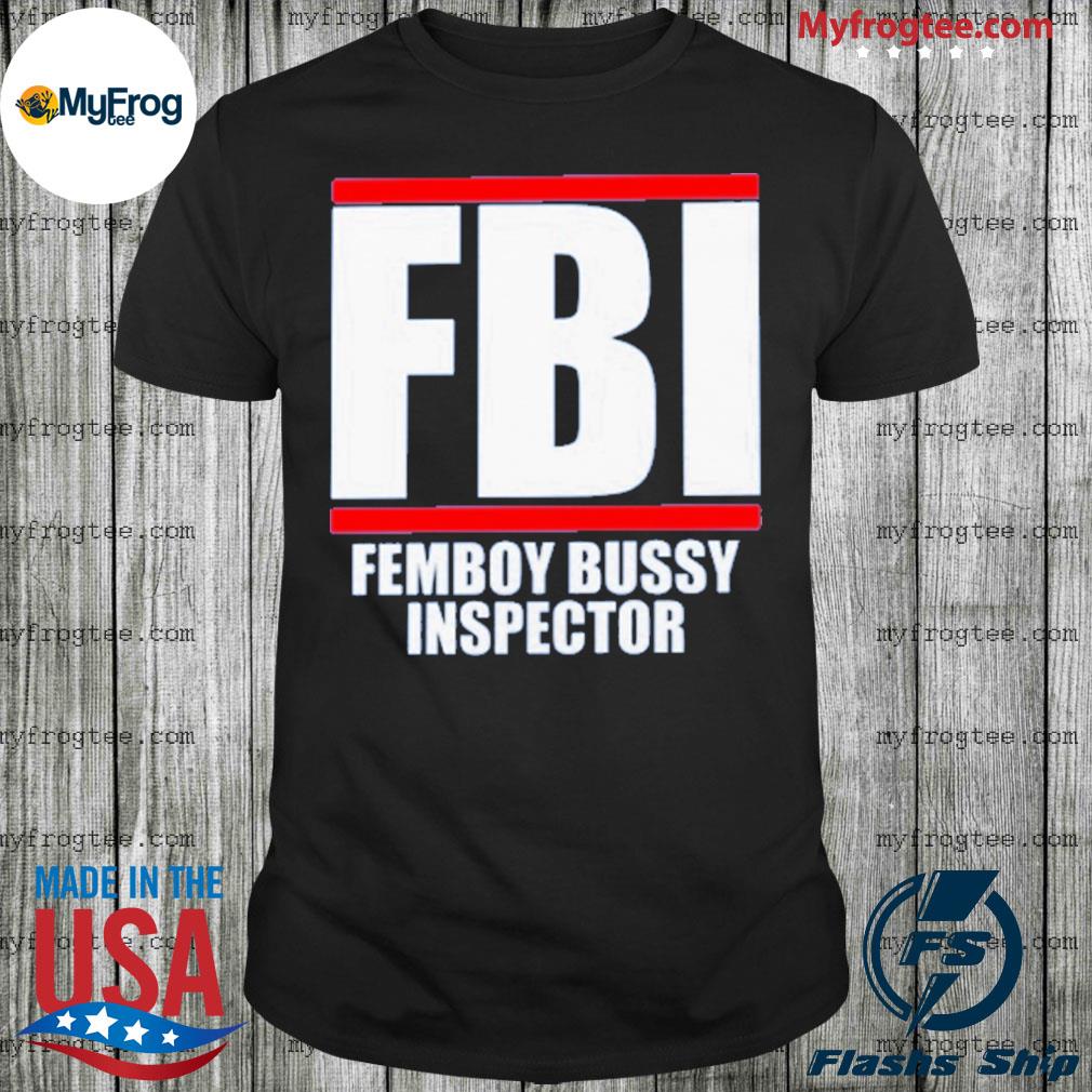 FbI femboy bussy inspector cap shirt