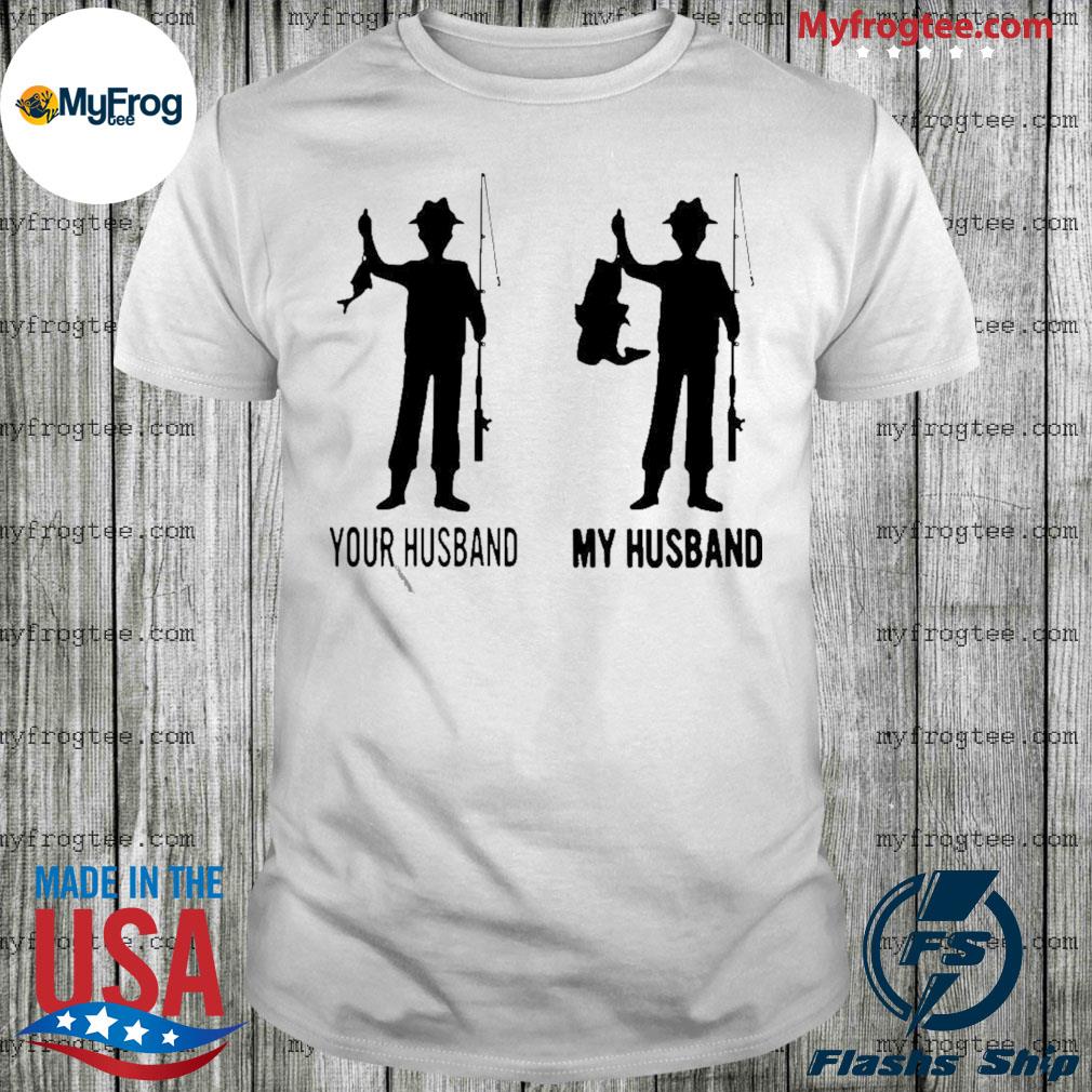 Fishing Your Husband My Husband Funny Shirt