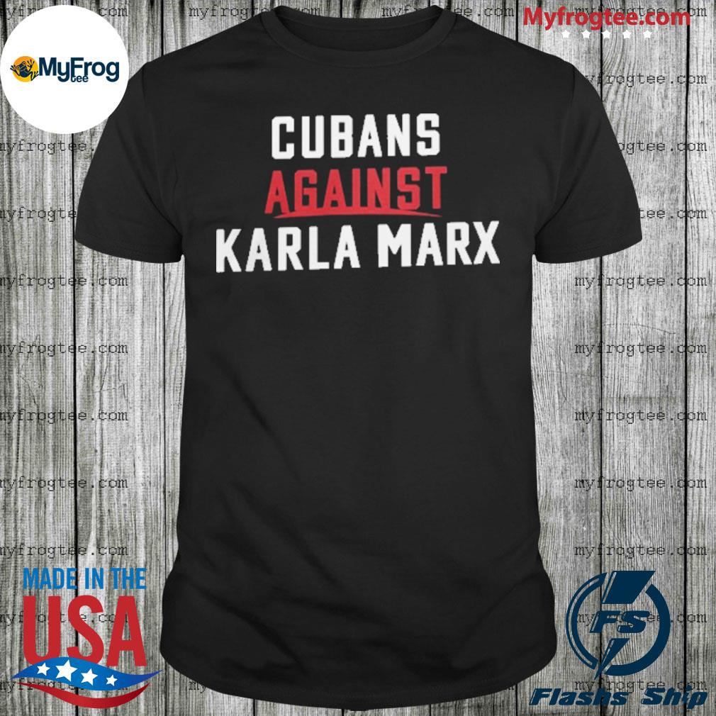 Ron Desantis Fl cubans against karl marx shirt