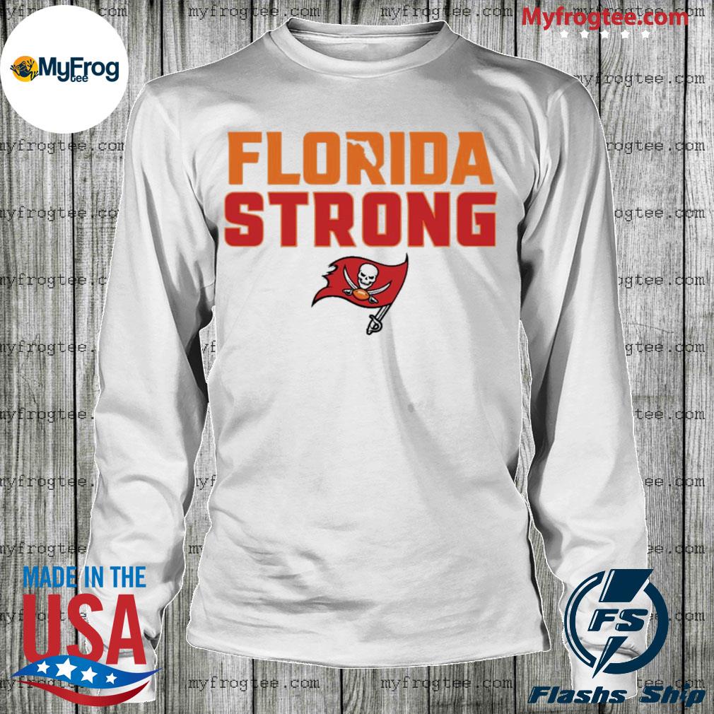 2022 Florida Strong Tampa Bay Buccaneers shirt, hoodie, sweater, long  sleeve and tank top