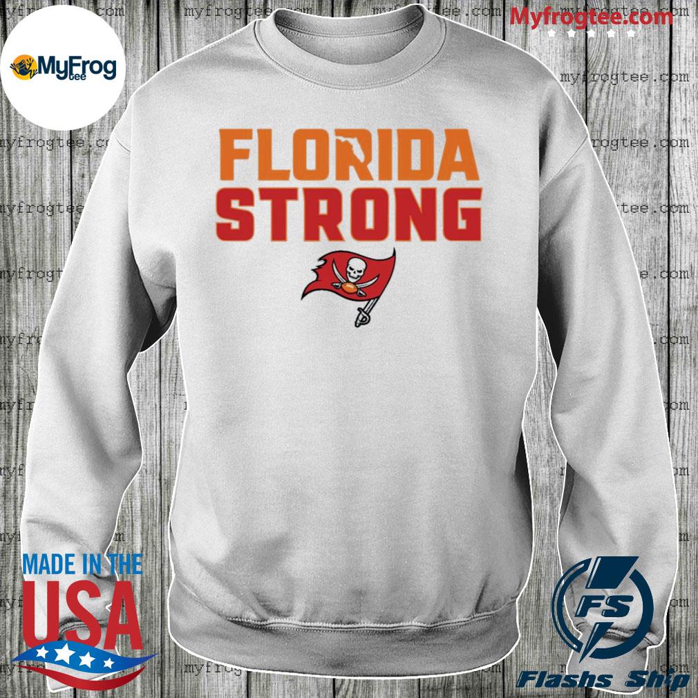 Funny Tampa Bay Buccaneers Florida Strong T-Shirt, hoodie, sweater, long  sleeve and tank top